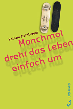 Buchcover Manchmal dreht das Leben einfach um © Verlag Jungbrunnen 