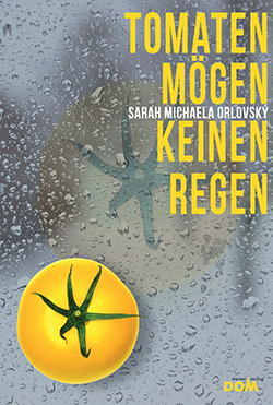 Buchcover Tomaten mögen keinen Regen © Wiener Dom-Verlag 