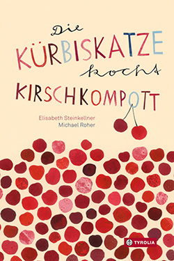 Buchcover Die Kürbiskatze kocht Kirschkompott © Tyrolia Verlag 