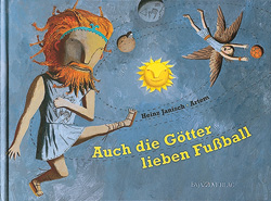 Buchcover Auch die Götter lieben Fußball © Bajazzo