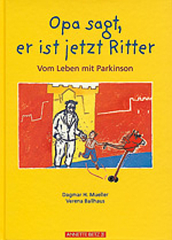 Buchcover Opa sagt, er ist jetzt Ritter © Annette Betz