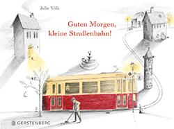 Buchcover Guten Morgen, kleine Straßenbahn, © Gerstenberg Verlag 