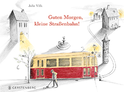 Buchcover Guten Morgen, kleine Straßenbahn, © Gerstenberg Verlag