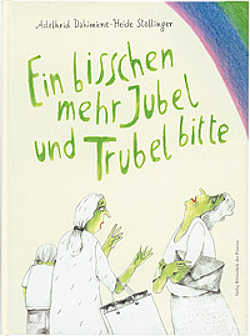 Buchcover ein bisschen mehr Jubel und Trubel bitte © Bibliothek der Provinz 