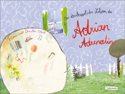 Buchcover Das abenteuerliche Leben des Adrian Adrenalin © Verlag Luftschacht