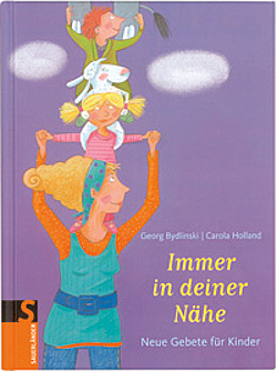 Buchcover Immer in deiner Nähe. Neue Gebe für Kinder © Sauerländer Verlag 