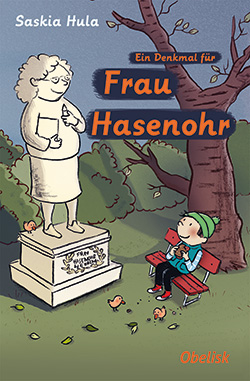 Buchcover Ein Denkmal für Frau Hasenohr © Obelisk Verlag