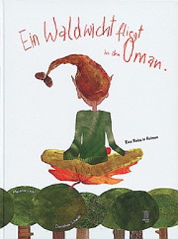 Buchcover Ein Waldwicht fliegt in den Oman © kookbooks 